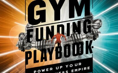 The Gym Funding Playbook: Power Up Your Fitness Empire