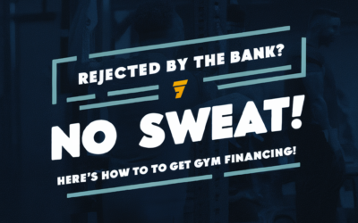 Rejected by the Bank? Don’t Sweat It! Here’s How to Get Gym Financing WITHOUT Collateral or a Perfect Credit Score