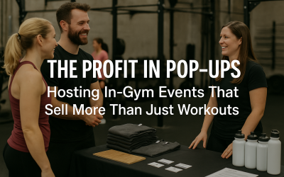 The Profit in Pop-Ups: Hosting In-Gym Events That Sell More Than Just Workouts