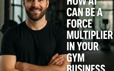 How AI Can Be a Force Multiplier in Your Gym Business
