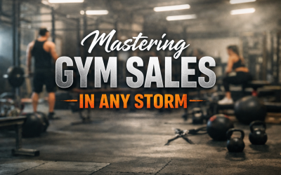 Close the Deal. Crush the Chaos. Mastering Gym Sales in Any Storm (When the Floor Feels Like a Hurricane)