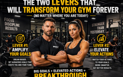 The Two Levers That Will Transform Your Gym Forever (No Matter Where You Are Today)